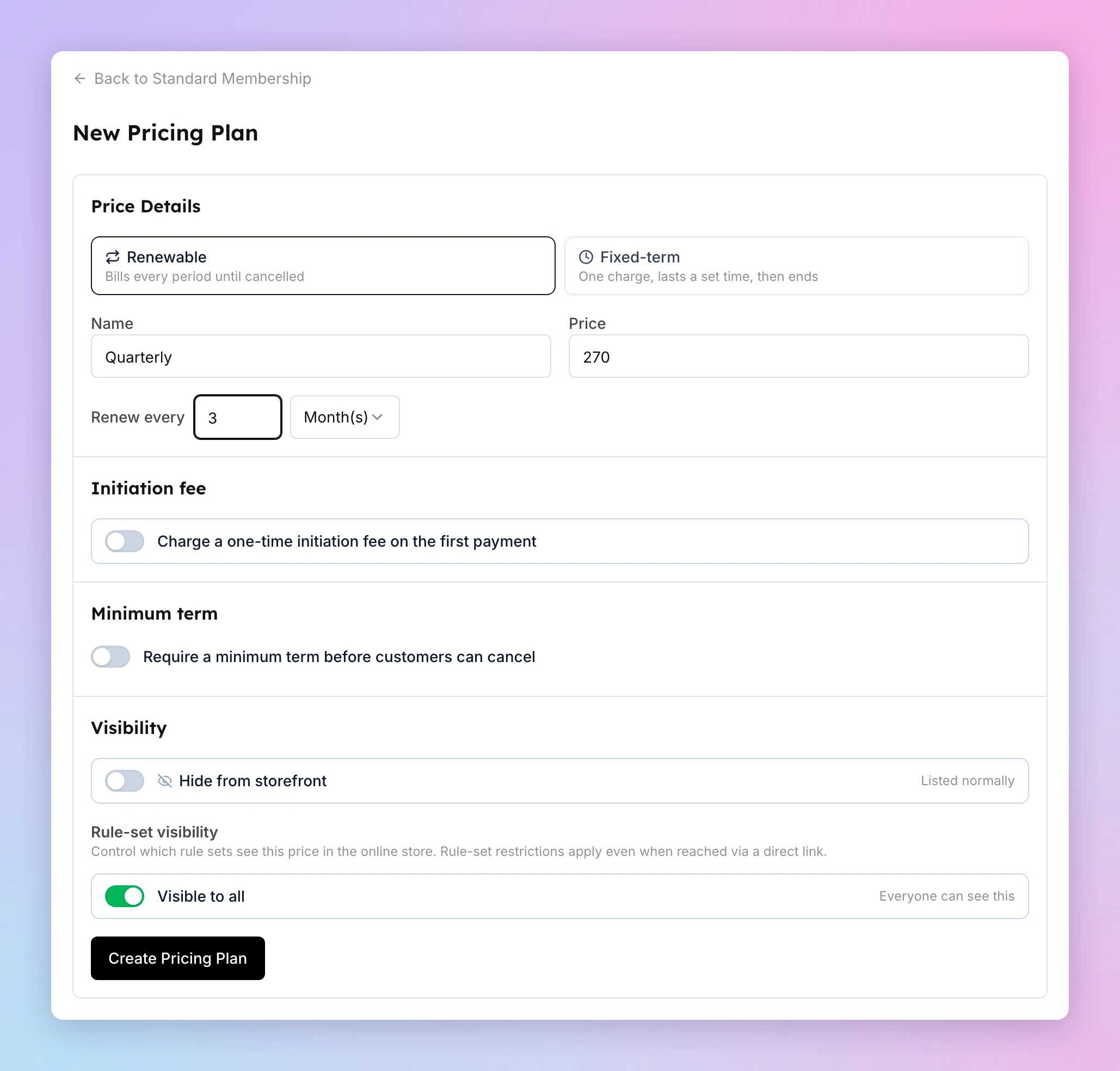 New Pricing Plan page with Renewable selected, name Quarterly, price 270, renew every 3 months, and the initiation fee, minimum term and visibility options