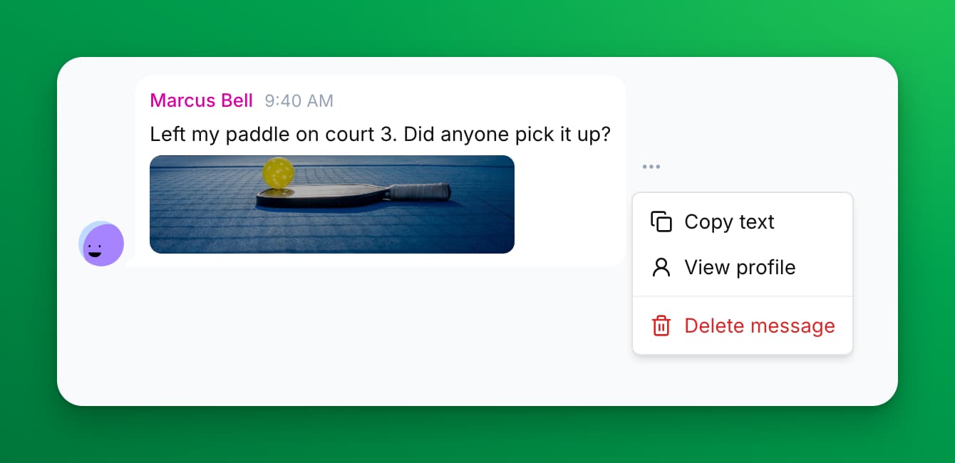 The menu next to Marcus Bell's message "Left my paddle on court 3. Did anyone pick it up?" with three choices: Copy text, View profile, and Delete message.