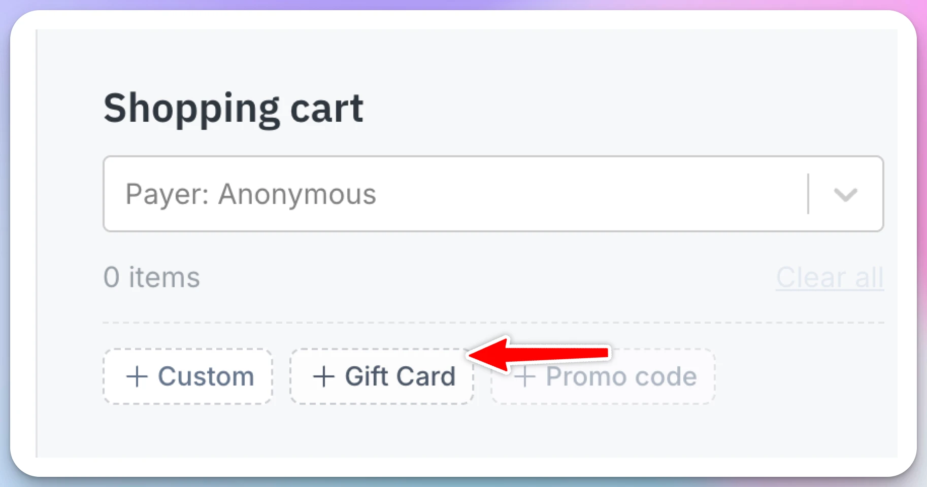 POS shopping cart with the plus Gift Card button next to plus Custom and plus Promo code