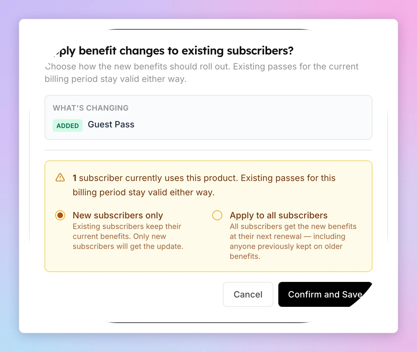 The Apply benefit changes to existing subscribers dialog, showing an added Guest Pass, the subscriber count, and the options New subscribers only and Apply to all subscribers