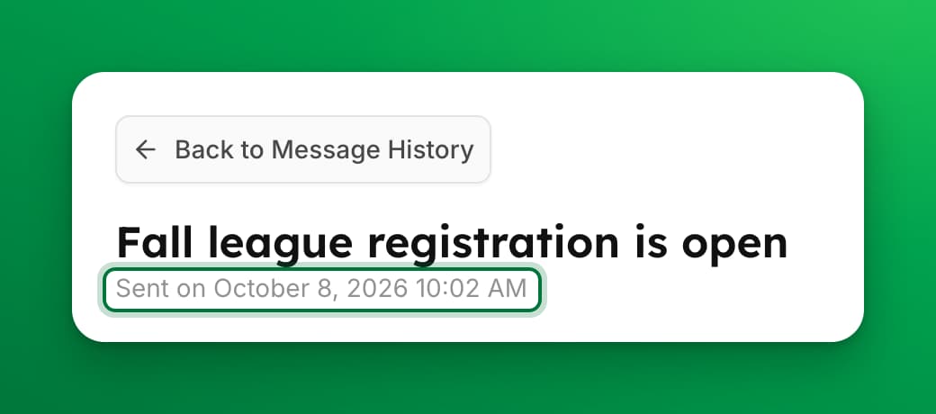 The top of a campaign page: the Back to Message History button, the subject Fall league registration is open, and the line Sent on October 8, 2026 10:02 AM under it.